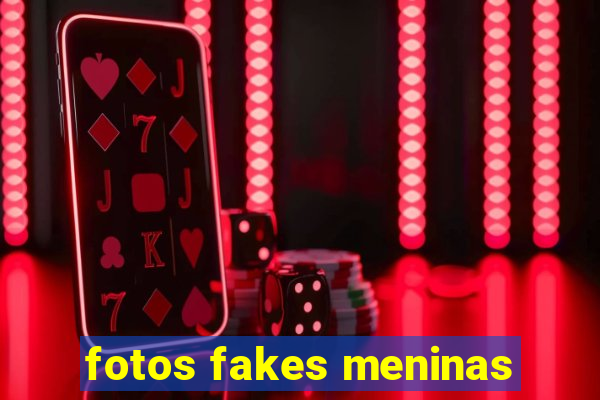 fotos fakes meninas